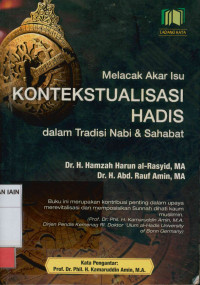 Image of Melacak Akar Isu Kontekstualisasi hadis dalam Tradisi Nabi & Sahabat