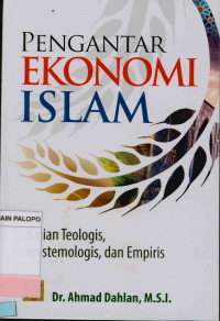 Image of Pengantar ekonomi Islam : Kajian Teologis, Epistemologis, Dan Empiris