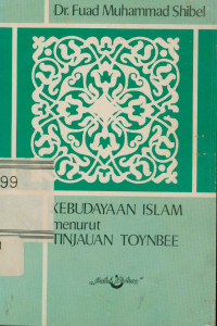 Image of Kebudayaan islam menurut tinjauan toynbee