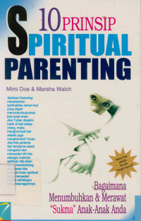 Image of 10 Prinsip Spiritual Parenting : Bagaimana Menumbuhkan Merawat Sukma Anak-Anak Anda