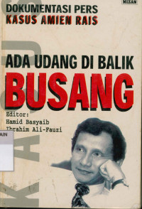 Image of Ada Udang Di Balik Busang : Dokumentasi Pers Kasus Amin Rais