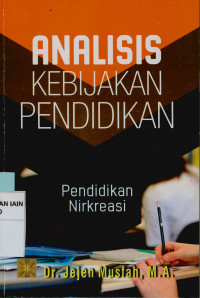 Image of Analisis kebijakan pendidikan : Pendidikan Nirkreasi