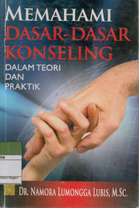 Image of Memahami Dasar-Dasar Konseling : Dalam Teori Dan Praktik