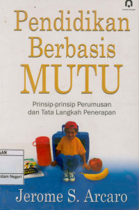 Image of Pendidikan berbasis mutu : Prinsip prinsip perumusan dan tata langkah penerapan