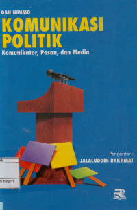 Image of Komunikasi Politik : Komunikator,Pesan,dan Media