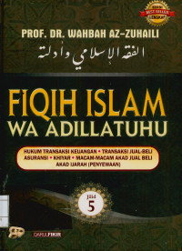 Image of Fiqih Islam wa adillatuhu : Hukum transaksi keuangan , Transaksi jual beli, Asuransi, Khiyar, Macam -macam akad jual beli, Akad Ijarah (Penyewaan)  Jilid 5