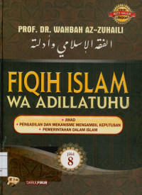 Image of Fiqih Islam wa adillatuhu : Pengadilan dan Mekanisme mengambil keputusan, Pemerintahan dalam Islam  Jilid 8