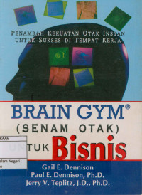 Image of Brain gym for busines : Brain gym (senam otak )untuk bisnis)