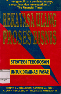 Image of Rekayasa ulang proses bisnis : Strategi Terobosan untuk Dominasi Pasar