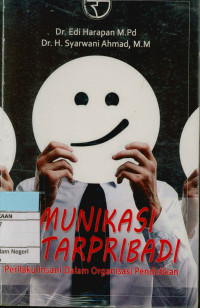 Image of Komunikasi antarpribadi : Prilaku insani dalam organisasi pendidikan