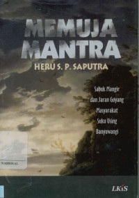 Image of Memuja mantra: Sabuk mangir dan jaran goyang masyarakat suku using Banyuwangi