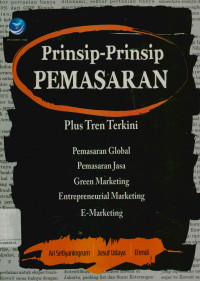 Image of Prinsip-prinsip pemasaran: pengenalan plus tren terkini tentang pemasaran global, pemasaran jasa, green marketing, entrenpreneural marketing dan e-marketing