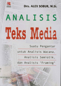 Image of Analisis teks media: Suatu pengantar untuk analisis wacana ,analisis semiotik dan analisis framing