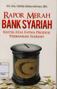 Image of Rapor merah bank Syariah: Kritik atas fatwa produk perbankan Syariah