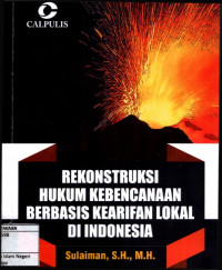 Image of Rekontruksi hukum kebencanaan berbasis kearifan lokal di Indonesia