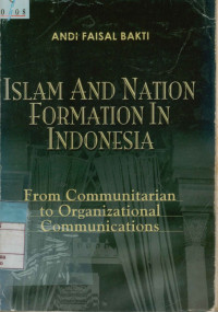 Image of Islam and nation formation in Indonesia : From communitarian to organizational communications.