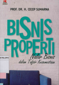 Image of Bisnis properti : Nalar bisnis dalam tafsir kemestaaan