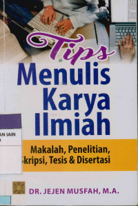 Image of Tips menulis karya ilmiah: Makalah, penelitian, skripsi, tesis & disertasi