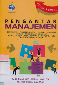 Image of Pengantar manajemen : Perencanaan, pengorganisasian, staffing, pengarahan, motivasi, pengendalian, leadership, kekuasaan, pengambilan keputusan, manajemen mutu, majanemen modern, MSDM