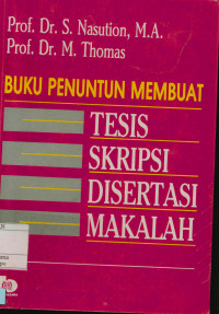 Image of Buku Penuntun Membuat tesis ,Skripsi, Disertasi, Makalah.
