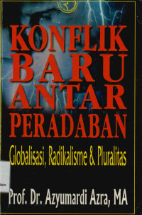 Image of Konflik baru antara Peradaban Globalisasi,Radikalisme & Pluralisme