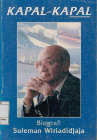 Image of Kapal-Kapal, : Biografi Suleman Wiriadidjaja