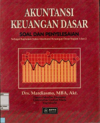 Image of Akuntansi keuangan dasar : Soal dan penyelesaian sebagai suplemen buku akuntansi keuangan dasar bagian 1 dan 2