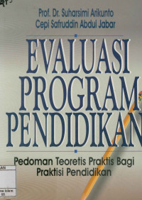 Image of Evaluasi Program Pendidikan : Pedoman Teoretis Praktis Bagi Praktisi Pendidikan