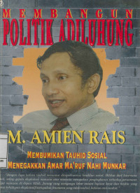 Image of Membangun Politik Adiluhung : Membumikan Tauhid Sosial,Menegakkan Amar Ma'ruf Nahi Munkar