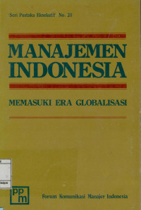 Image of Manajemen Indonesia : Memasuki Era Globalisasi