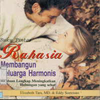Image of Rahasia membangun keluarga harmonis : Panduan lengkap meningkatkan hubungan yang sehat