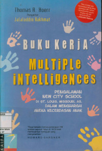 Image of Buku kerja multiple intelligences : Pengalaman new city scool di st.louis, missouri, as, dalam menghargai aneka kecerdasan anak