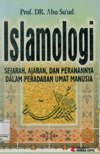 Image of Islamologi : Sejarah, Ajaran dan Peranannya dalam Peradaban umat manusia