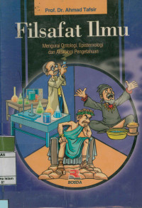 Image of Filsafat Ilmu : Mengurai Ontologi, Epistemologi dan Aksiologi Pengetahuan