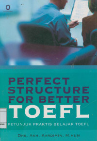 Image of Perfect Structure For Better Toefl : Petunjuk Praktis  Belajar Toefl