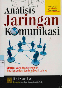Image of Analisis Jaringan Komunikasi:Strategi Baru dalam Penelitian Ilmu Komunikasi dan Ilmu Sosial Lainnya