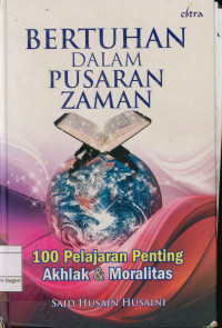 Image of Bertuhan Dalam Pusaran Zaman : 100 Pelajaran Penting Akhlak & Moralitas