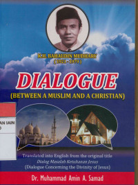 Image of Dialogue (Between a muslim and christian ) : Translated into english from the original title dialog masalah ketuhanan jesus (Dialogue concerning the divity of jesus)