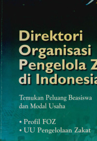Image of Direktori organisasi pengolola zakat di indonesia: Temukan Peluang Beasiswa dan Modal Usaha