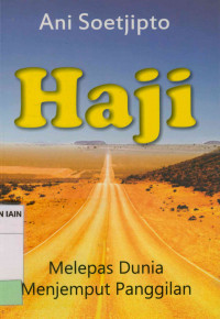 Image of Haji : melepas dunia menjemput panggilan