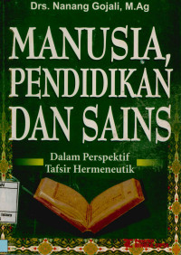 Image of Manusia, Pendidikan Dan Sains : Dalam Persfektif Tafsir Hermeneutik