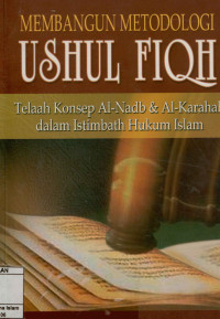Image of Membangun metodologi USHUL FIQH : Telaah konsep Al-Nadb & Al-Karahah dalam istimbath hukum Islam