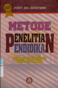 Image of Metode penelitian pendidikan : Pendekatan kuantitatif, kualitatif dan R&D