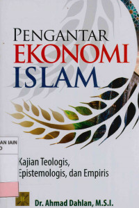Image of Pengantar Ekonomi Islam : Kajian teologis, epistemologis, dan empiris
