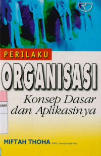 Image of Perilaku Organisasi : Konsep dasar dan aplikasinya