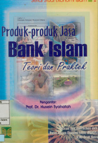 Image of Produk-Produk Jasa Bank Islam teori dan praktek