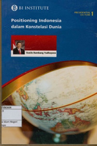 Image of Positioning Indonesia dalam konstelasi dunia; Berbagai isu Indonesia 10 tahun ke depan