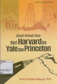 Image of Jihad Ilmiah dua; Dari harvard ke Yale dan Princeton