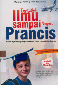 Image of Tuntutlah ilmu sampai negeri Prancis : Kisah nyata perjuangan pelajar desa menuju Sorbanne
