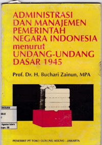 Image of Administrasi dan Manajemen Pemerintah Negara Indonesia menurut Undang-Undang Dasar 1945